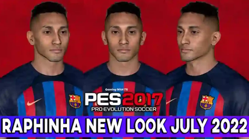 PES 2017 RAPHINHA NEW LOOK JULY 2022