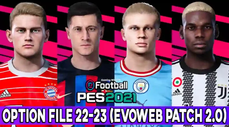 PES 2021 LATEST OPTION FILE 22-23 EVOWEB PATCH 2.0 MID JULY 2022