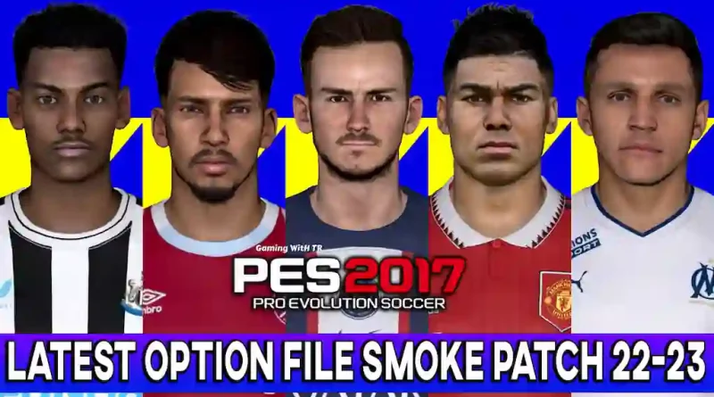 PES 2017 LATEST OPTION FILE 22-23 SMOKE PATCH 17.4.3 FINAL AUGUST UPDATE