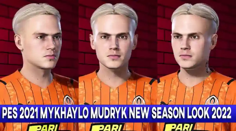 PES 2021 MYKHAYLO MUDRYK NEW SEASON LOOK 2022