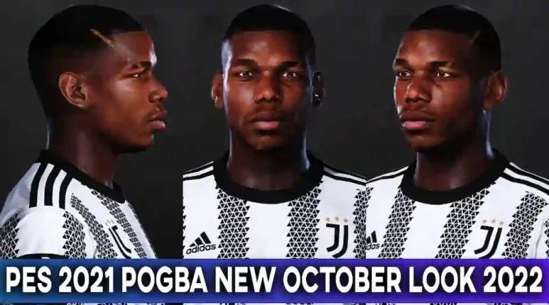 PES 2021 POGBA NEW OCTOBER LOOK 2022