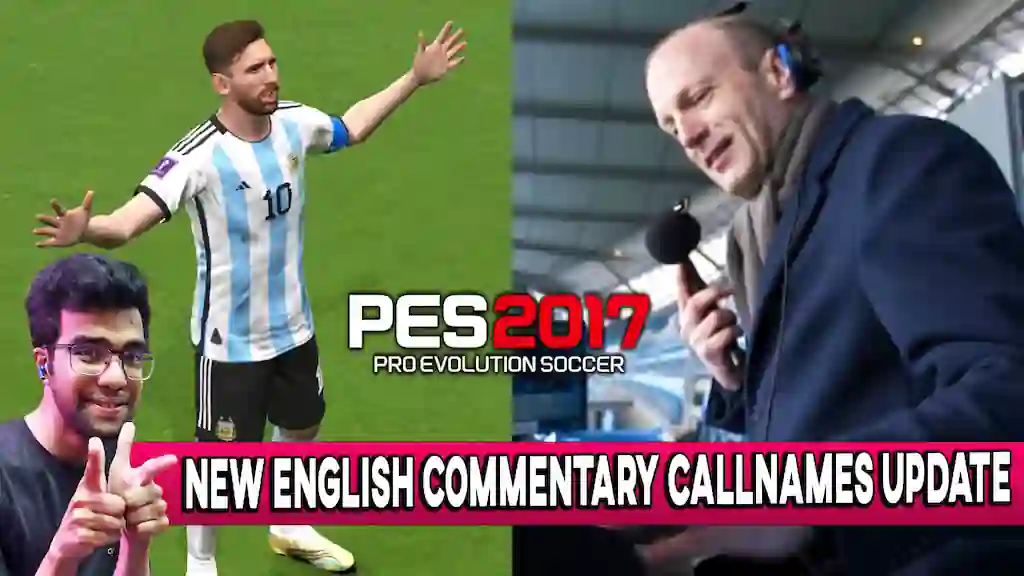 PES 2017 BRAND NEW ENGLISH COMMENTARY CALLNAMES UPDATE