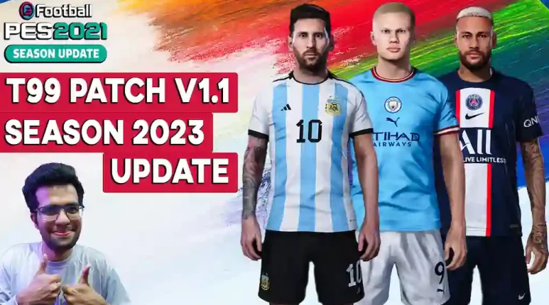 PES 2021 NEW T99 PATCH V1.1 - NEW SEASON 2023 UPDATE