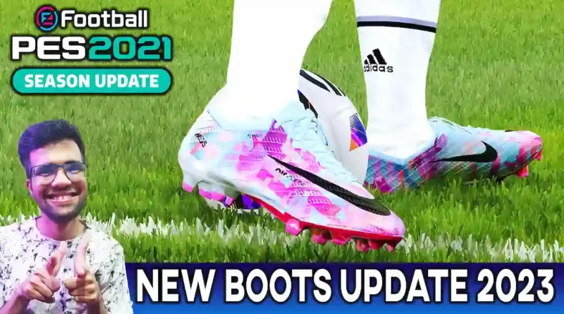 PES 2021 NEW BOOTS FEBRUARY UPDATE 2023
