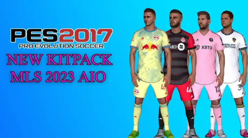 PES 2017 NEW MLS KITS UPDATE 2023