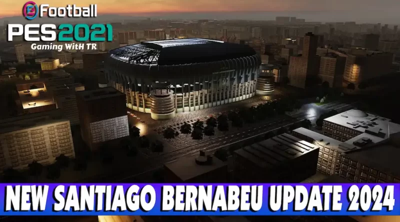 PES 2021 NEW SANTIAGO BERNABEU EXTERIOR STADIUM UPDATE 2024