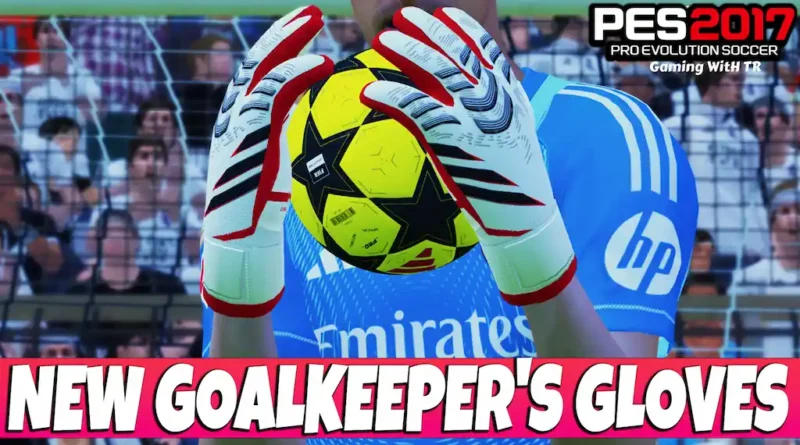 PES 2017 MEGA GOALKEEPER'S GLOVES SEASON 2025