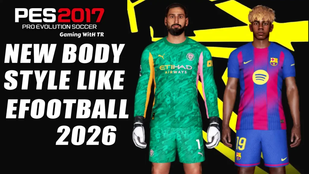 PES 2017 NEW BODY STYLE LIKE EFOOTBALL 2026